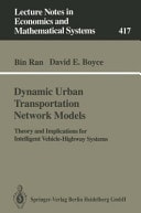 Dynamic Urban Transportation Network Models Theory and Implications for Intelligent Vehicle-Highway Systems