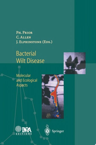 Bacterial Wilt Disease Molecular and Ecological Aspects