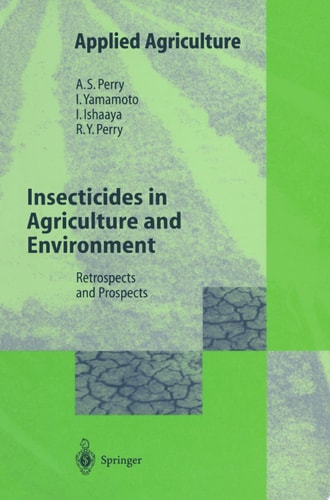 Insecticides in Agriculture and Environment Retrospects and Prospects