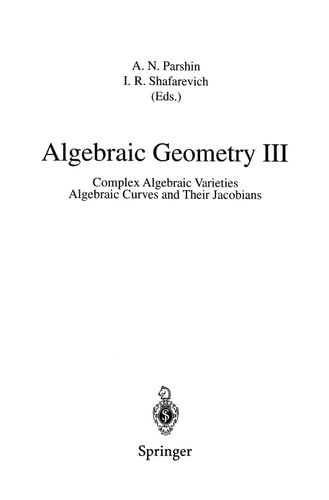 Algebraic Geometry III Complex Algebraic Varieties Algebraic Curves and Their Jacobians