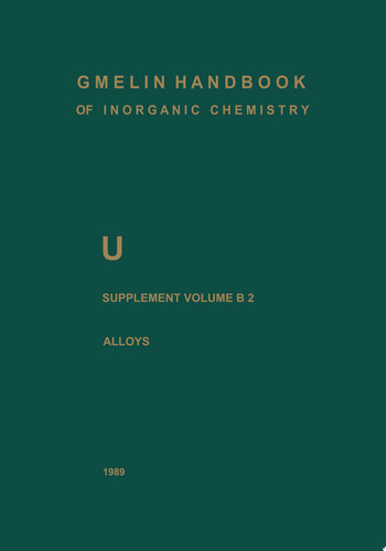 U Uranium Supplement Volume B2 Alloys of Uranium with Alkali Metals, Alkaline Earths, and Elements of Main Groups III and IV