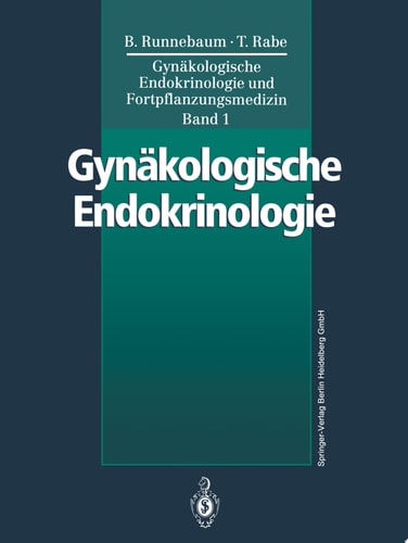 Gynäkologische Endokrinologie und Fortpflanzungsmedizin Band 1: Gynäkologische Endokrinologie