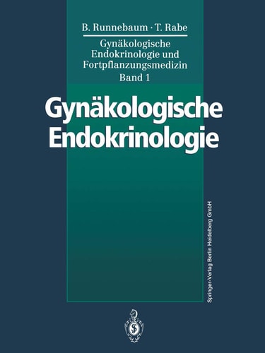 Gynäkologische Endokrinologie und Fortpflanzungsmedizin Band 1: Gynäkologische Endokrinologie