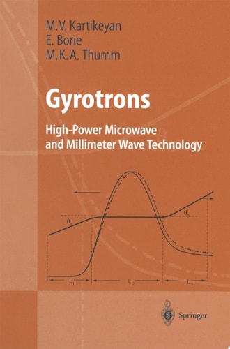 Gyrotrons High-Power Microwave and Millimeter Wave Technology