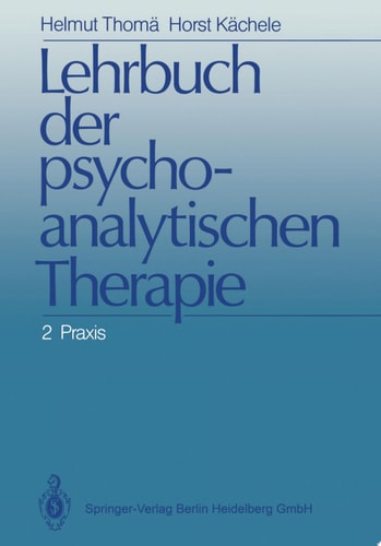 Lehrbuch der psychoanalytischen Therapie Band 2: Praxis