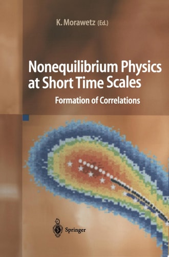 Nonequilibrium Physics at Short Time Scales Formation of Correlations