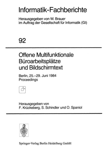 Offene Multifunktionale Büroarbeitsplätze und Bildschirmtext Berlin, 25.–29. Juni 1984 Proceedings