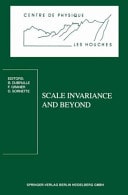 Scale Invariance and Beyond Les Houches Workshop, March 10–14, 1997