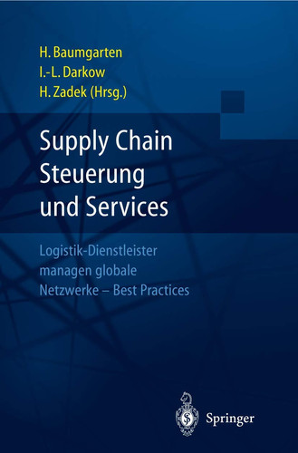 Supply Chain Steuerung und Services Logistik-Dienstleister managen globale Netzwerke — Best Practices