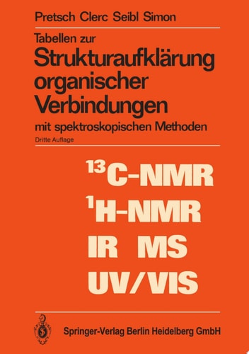Tabellen zur Strukturaufklärung organischer Verbindungen mit spektroskopischen Methoden