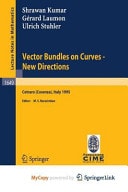 Vector Bundles on Curves - New Directions Lectures given at the 3rd Session of the Centro Internazionale Matematico Estivo (C.I.M.E.), held in Cetraro (Cosenza), Italy, June 19-27, 1995