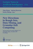 New Directions in Rough Sets, Data Mining, and Granular-Soft Computing