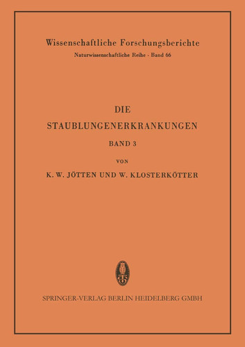 Die Staublungenerkrankungen Bericht über die 3. Internationale Staublungen-Tagung des Staatsinstitutes für Staublungenforschung und Gewerbehygiene beim Hygiene-Institut der Westfälischen Wilhelms-Universität Münster/Westf. vom 29. bis 31. Oktober 1957