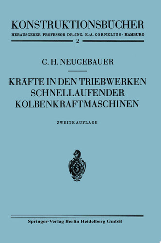 Kräfte in den Triebwerken schnellaufender Kolbenkraftmaschinen ihr Gleichgang und Massenausgleich