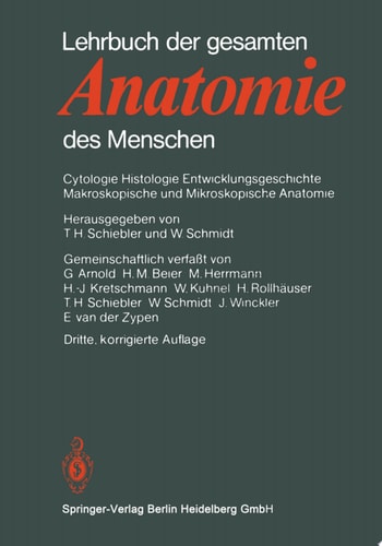 Lehrbuch der gesamten Anatomie des Menschen Cytologie Histologie Entwicklungsgeschichte Makroskopische und Mikroskopische Anatomie