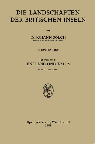 Die Landschaften der Britischen Inseln Erster Band England und Wales