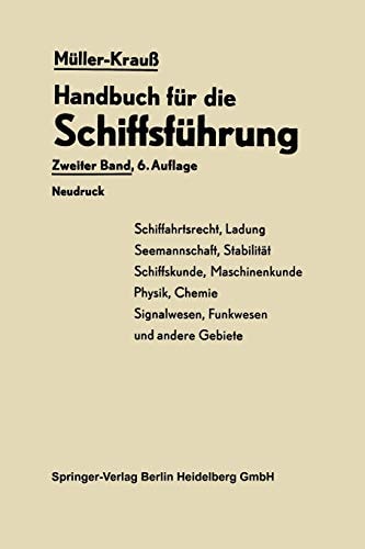 Handbuch für die Schiffsführung Schiffahrtsrecht, Ladung, Seemannschaft, Stabilität Signal- und Funkwesen und andere Gebiete