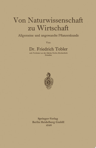 Von Naturwissenschaft zu Wirtschaft Allgemeine und angewandte Pflanzenkunde