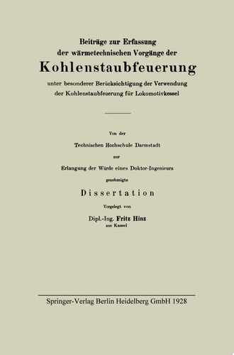 Beiträge zur Erfassung der wärmetechnischen Vorgänge der Kohlenstaubfeuerung unter besonderer Berücksichtigung der Verwendung der Kohlenstaubfeuerung für Lokomotivkessel