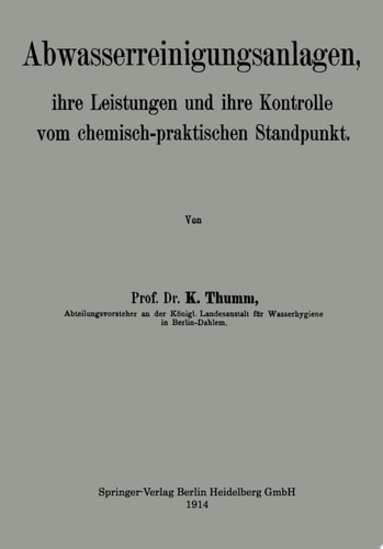 Abwasserreinigungsanlagen ihre Leistungen und ihre Kontrolle vom chemisch-praktischen Standpunkt