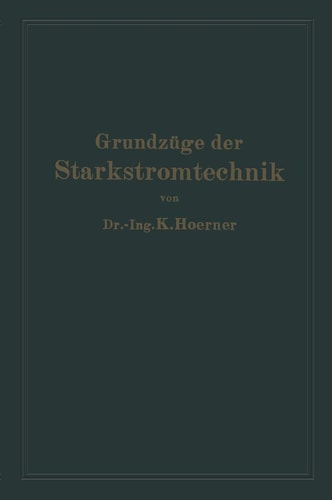 Grundzüge der Starkstromtechnik Für Unterricht und Praxis