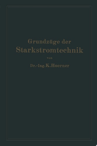 Grundzüge der Starkstromtechnik Für Unterricht und Praxis