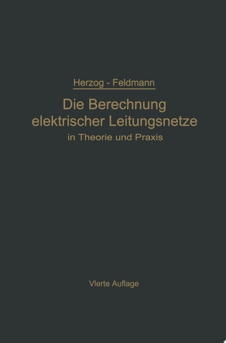 Die Berechnung elektrischer Leitungsnetze in Theorie und Praxis