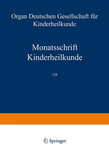 Monatsschrift Kinderheilkunde Organ der Deutschen Gesellschaft für Kinderheilkunde