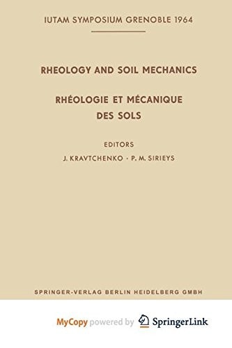 Rheology and Soil Mechanics / Rhéologie et Mécanique des Sols Symposium Grenoble, April 1–8, 1964 / Symposium Grenoble, 1er–8 Avril 1964