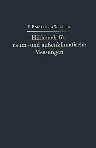 Hilfsbuch für raum- und außenklimatische Messungen Mit besonderer Berücksichtigung des Katathermometers
