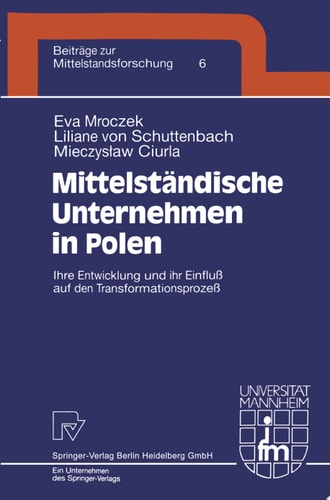 Mittelständische Unternehmen in Polen Ihre Entwicklung und ihr Einfluß auf den Transformationsprozeß