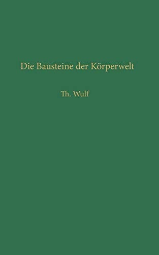 Die Bausteine der Körperwelt: Eine Einführung in die Atomphysik (Verständliche Wissenschaft, 25) (German Edition)