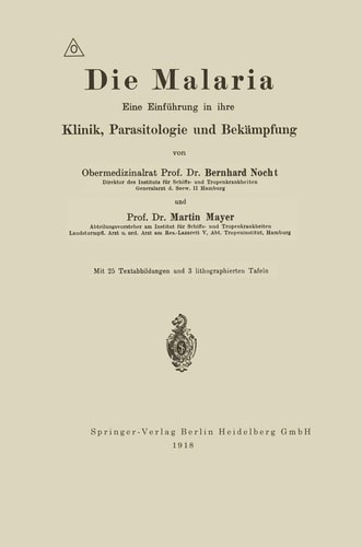 Die Malaria: Eine Einführung in ihre Klinik, Parasitologie und Bekämpfung (German Edition)