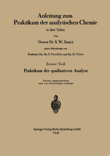 Anleitung zum Praktikum der analytischen Chemie in drei Teilen Erster Teil: Praktikum der qualitativen Analyse