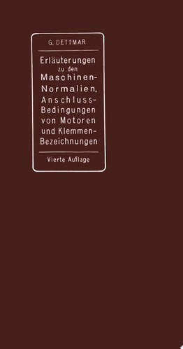 Erläuterungen zu den Normalien für Bewertung und Prüfung von elektrischen Maschinen und Transformatoren, den Normalen Bedingungen für den Anschluß von Motoren an öffentliche Elektrizitätswerke und den Normalien für die Bezeichnung von Klemmen bei Maschinen, Anlassern, Regulatoren und Transformatoren