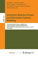 Enterprise, Business-Process and Information Systems Modeling 15th International Conference, Bpmds 2014, 19th International Conference, Emmsad 2014, Held at Caise 2014, Thessaloniki, Greece, June 16-17, 2014, Proceedings