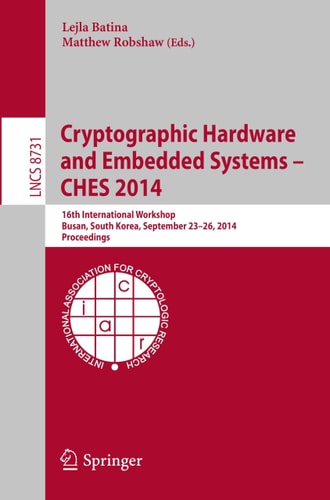 Cryptographic Hardware and Embedded Systems -- CHES 2014 16th International Workshop, Busan, South Korea, September 23-26, 2014, Proceedings