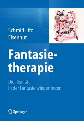 Fantasietherapie Die Realität in der Fantasie wiederfinden