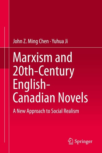 Marxism and 20th-Century English-Canadian Novels A New Approach to Social Realism