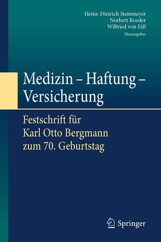 Medizin - Haftung - Versicherung Festschrift für Karl Otto Bergmann zum 70. Geburtstag
