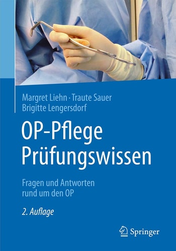 OP-Pflege Prüfungswissen Fragen und Antworten rund um den OP