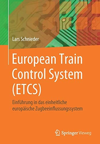 European Train Control System (ETCS) Einführung in das einheitliche europäische Zugbeeinflussungssystem