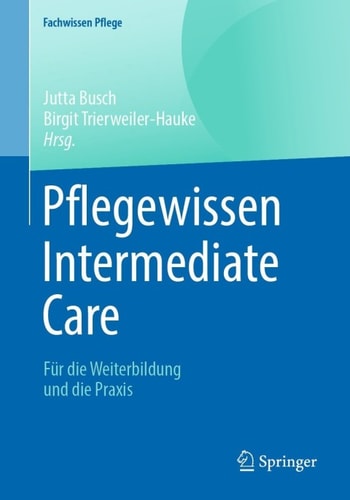 Pflegewissen Intermediate Care: Für die Weiterbildung und die Praxis (Fachwissen Pflege) (German Edition)
