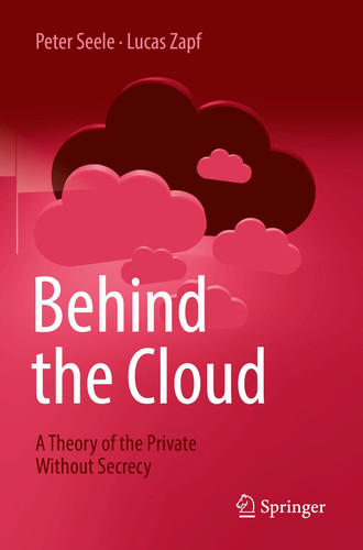 Behind the Cloud A Theory of the Private Without Secrecy