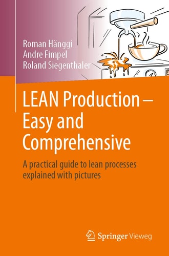 LEAN Production – Easy and Comprehensive A practical guide to lean processes explained with pictures