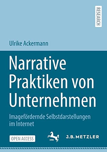 Narrative Praktiken von Unternehmen Imagefördernde Selbstdarstellungen im Internet