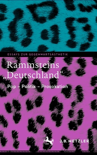Rammsteins „Deutschland“ Pop – Politik – Provokation