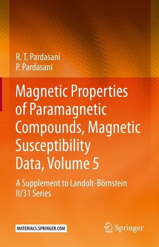 Magnetic Properties of Paramagnetic Compounds, Magnetic Susceptibility Data, Volume 5 A Supplement to Landolt-Börnstein II/31 Series
