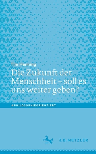 Die Zukunft der Menschheit – soll es uns weiter geben?