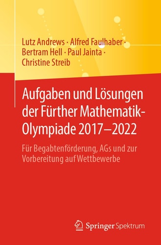 Aufgaben und lösungen der Fürther Mathematik-Olympiade 2017-2022 Für Begabtenförderung, AGs und Zur Vorbereitung Auf Wettbewerbe